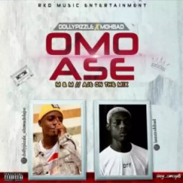 Dollypizzle - Omo Ase Ft. Mohbad